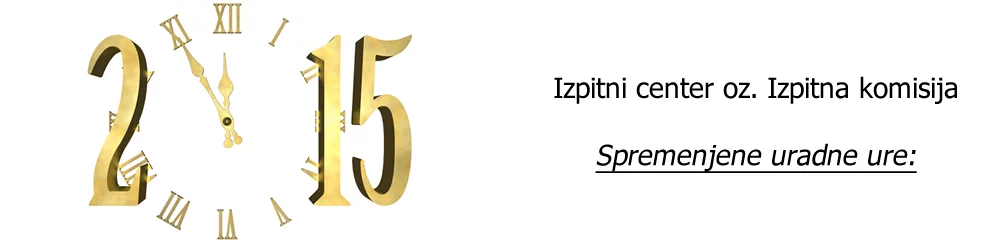 spremenjene uradne ure izpitnih centrov